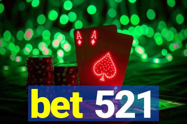 bet 521